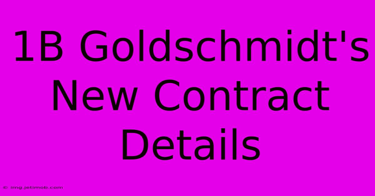 1B Goldschmidt's New Contract Details