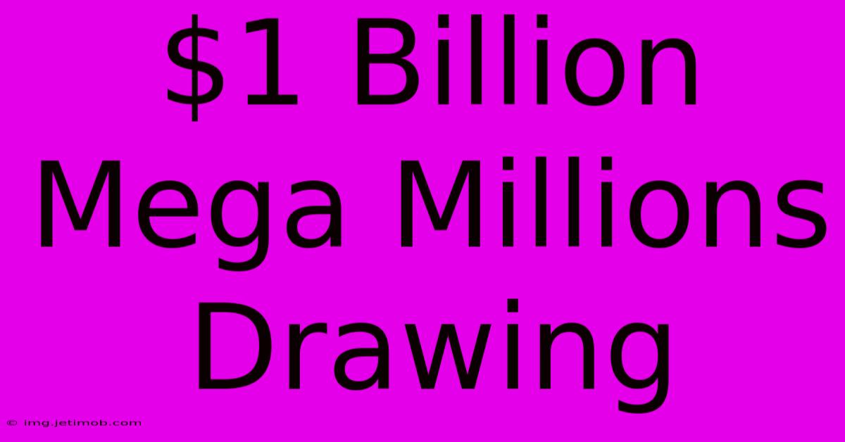 $1 Billion Mega Millions Drawing