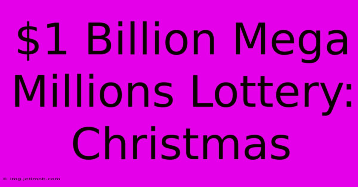 $1 Billion Mega Millions Lottery: Christmas