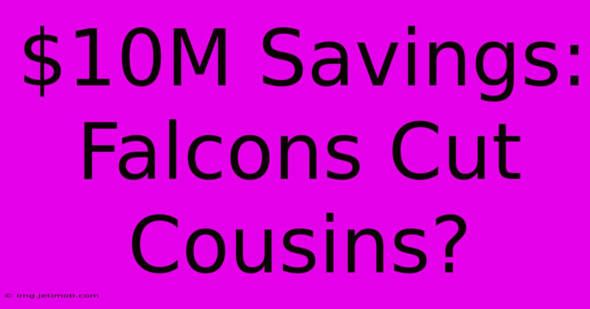 $10M Savings: Falcons Cut Cousins?