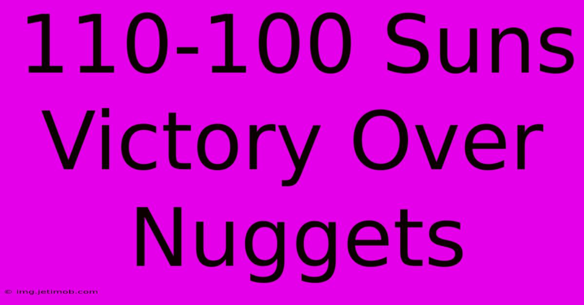 110-100 Suns Victory Over Nuggets