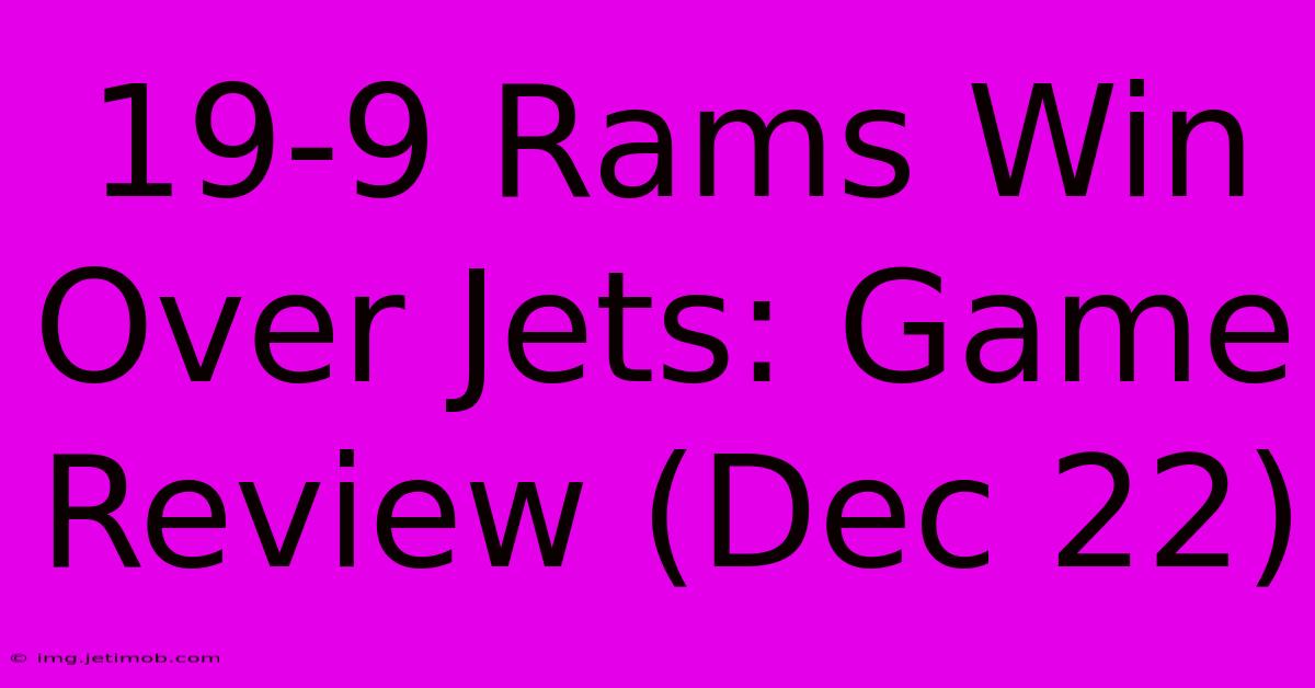 19-9 Rams Win Over Jets: Game Review (Dec 22)