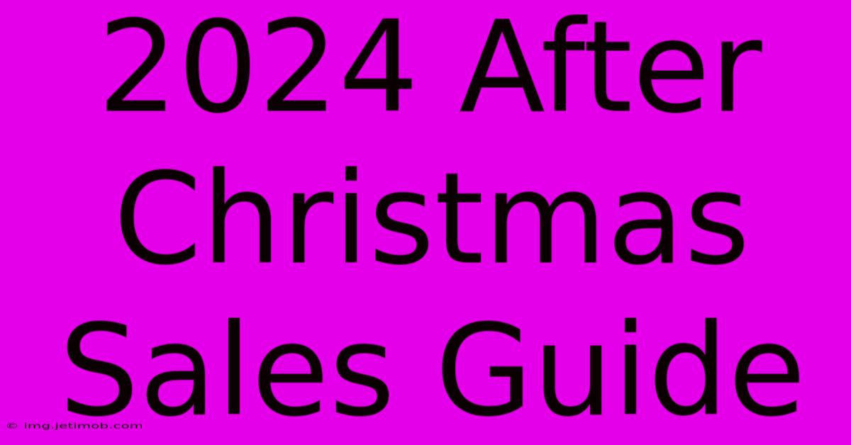 2024 After Christmas Sales Guide