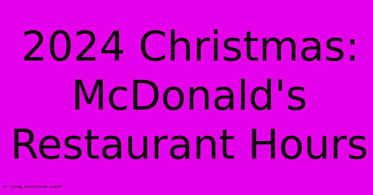 2024 Christmas: McDonald's Restaurant Hours