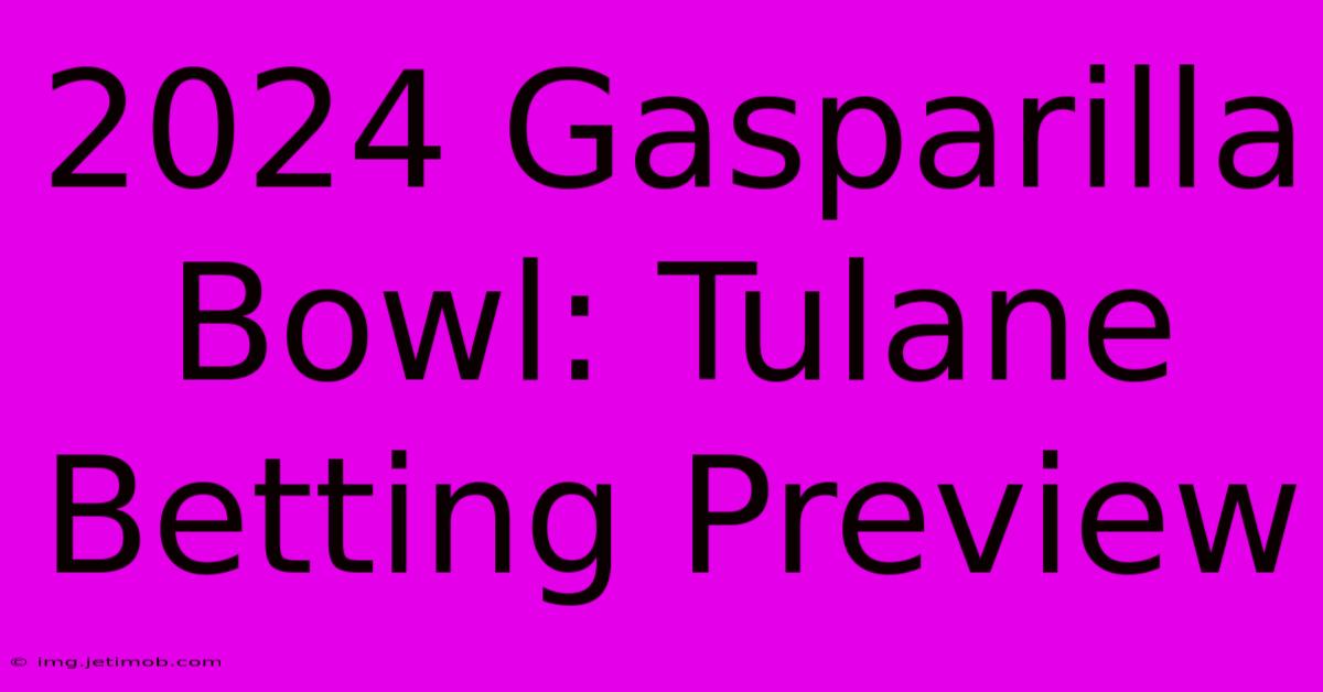 2024 Gasparilla Bowl: Tulane Betting Preview