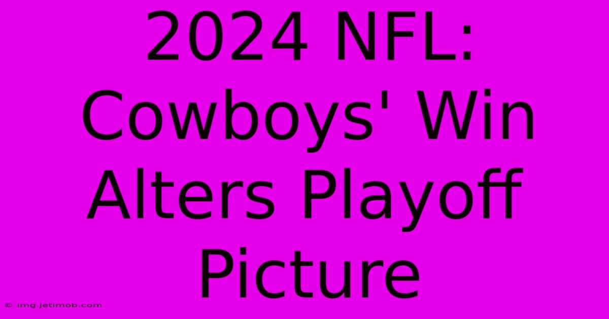 2024 NFL: Cowboys' Win Alters Playoff Picture