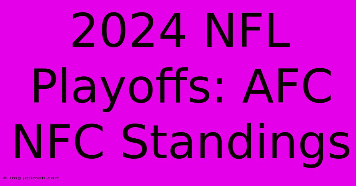 2024 NFL Playoffs: AFC NFC Standings