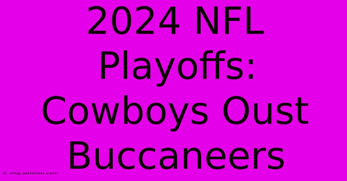 2024 NFL Playoffs: Cowboys Oust Buccaneers