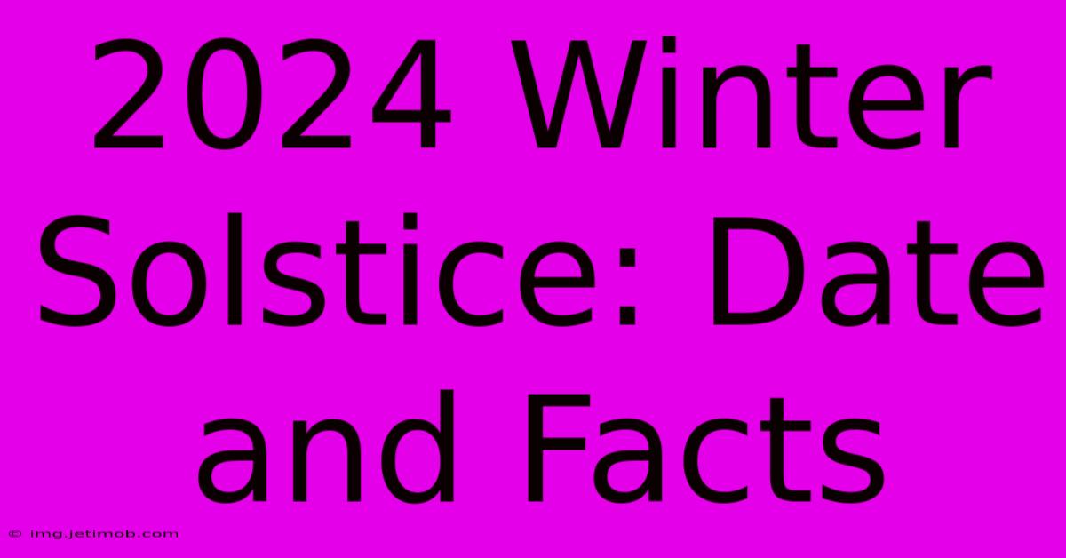 2024 Winter Solstice: Date And Facts