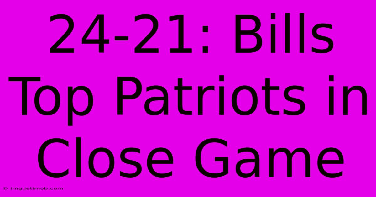 24-21: Bills Top Patriots In Close Game