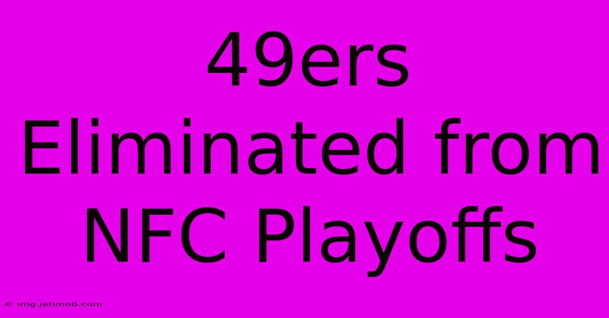 49ers Eliminated From NFC Playoffs