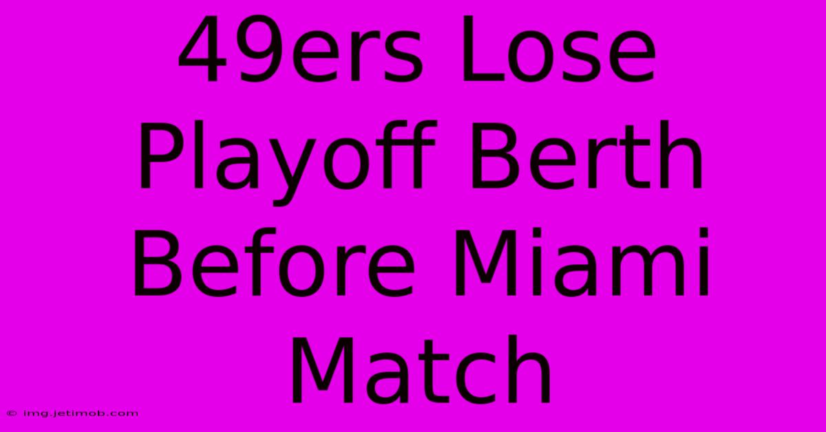 49ers Lose Playoff Berth Before Miami Match