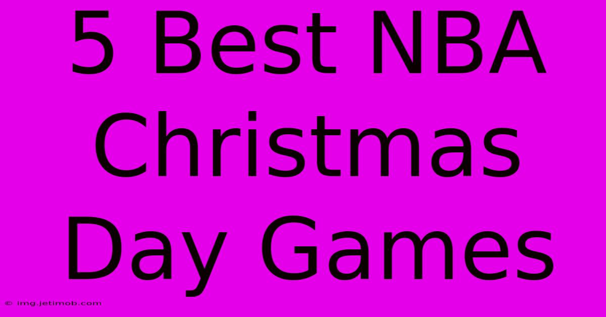 5 Best NBA Christmas Day Games