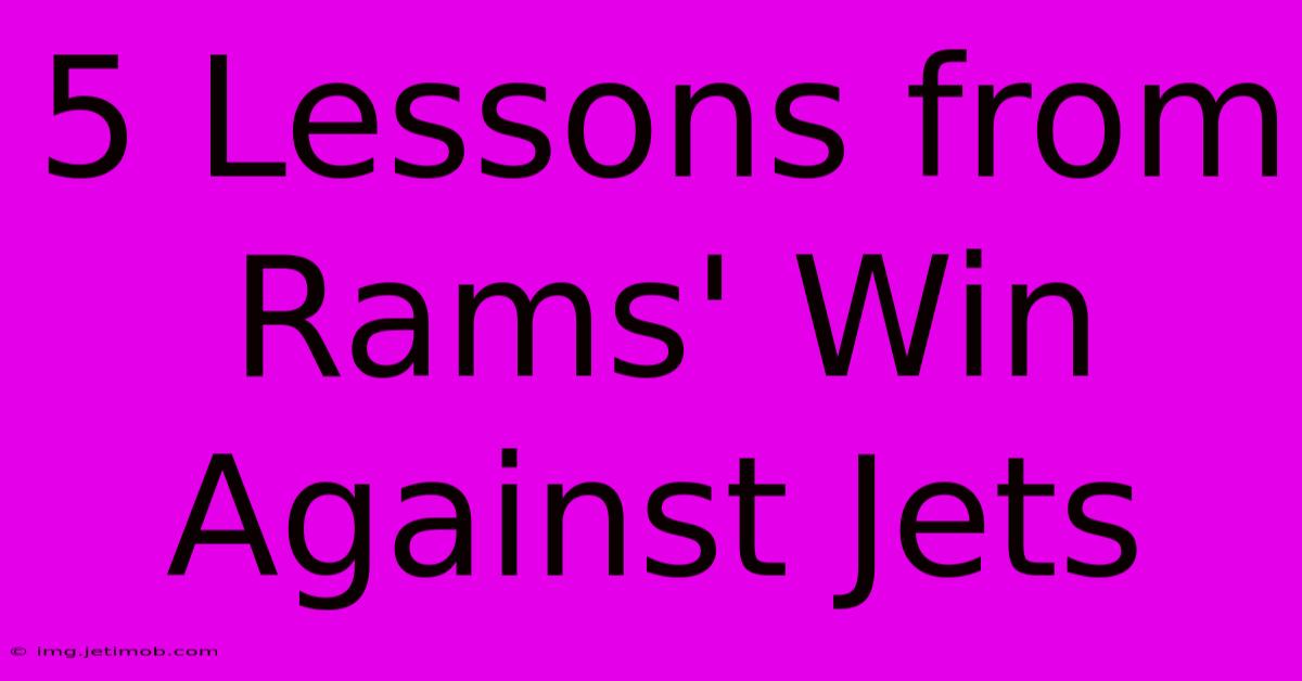 5 Lessons From Rams' Win Against Jets