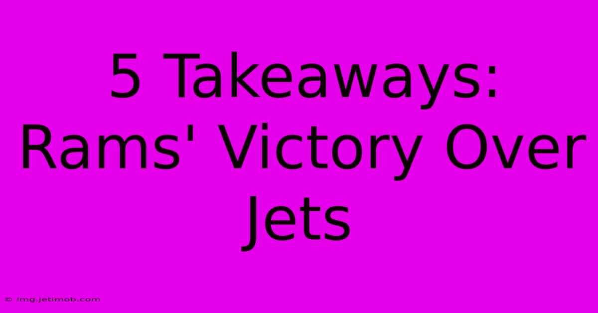 5 Takeaways: Rams' Victory Over Jets