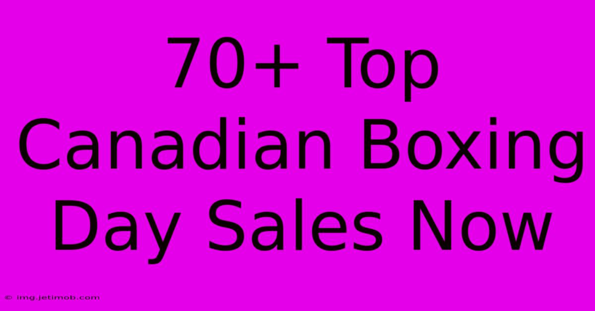 70+ Top Canadian Boxing Day Sales Now