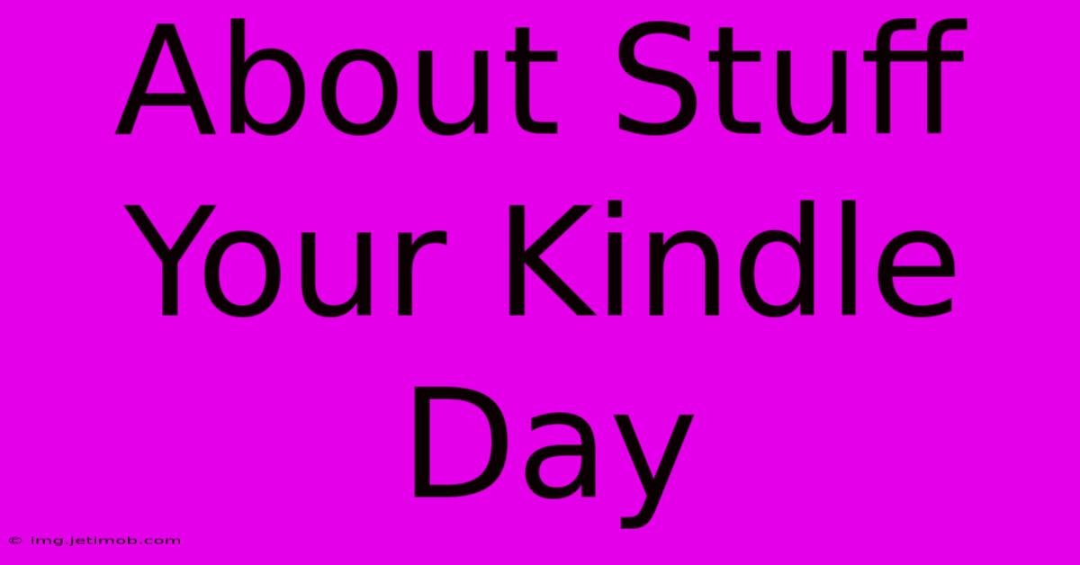 About Stuff Your Kindle Day