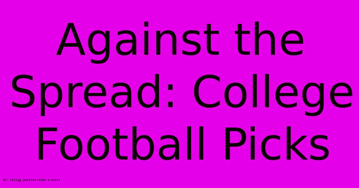 Against The Spread: College Football Picks