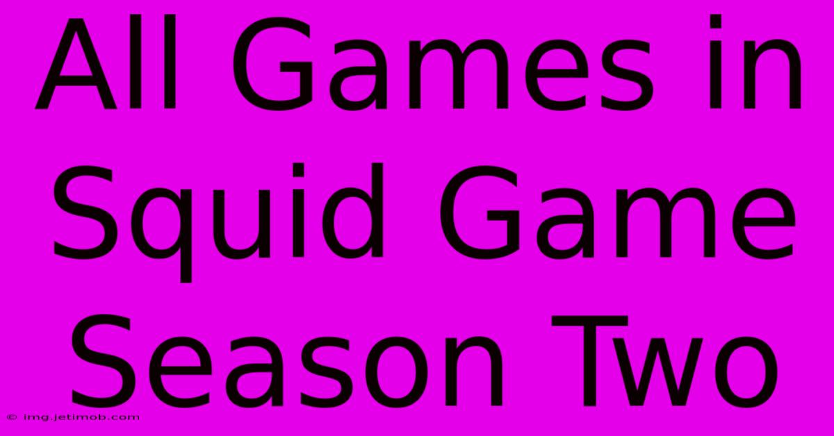 All Games In Squid Game Season Two