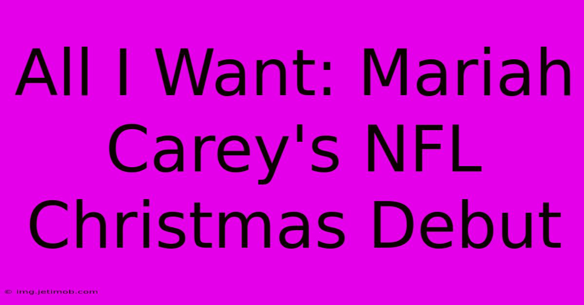 All I Want: Mariah Carey's NFL Christmas Debut