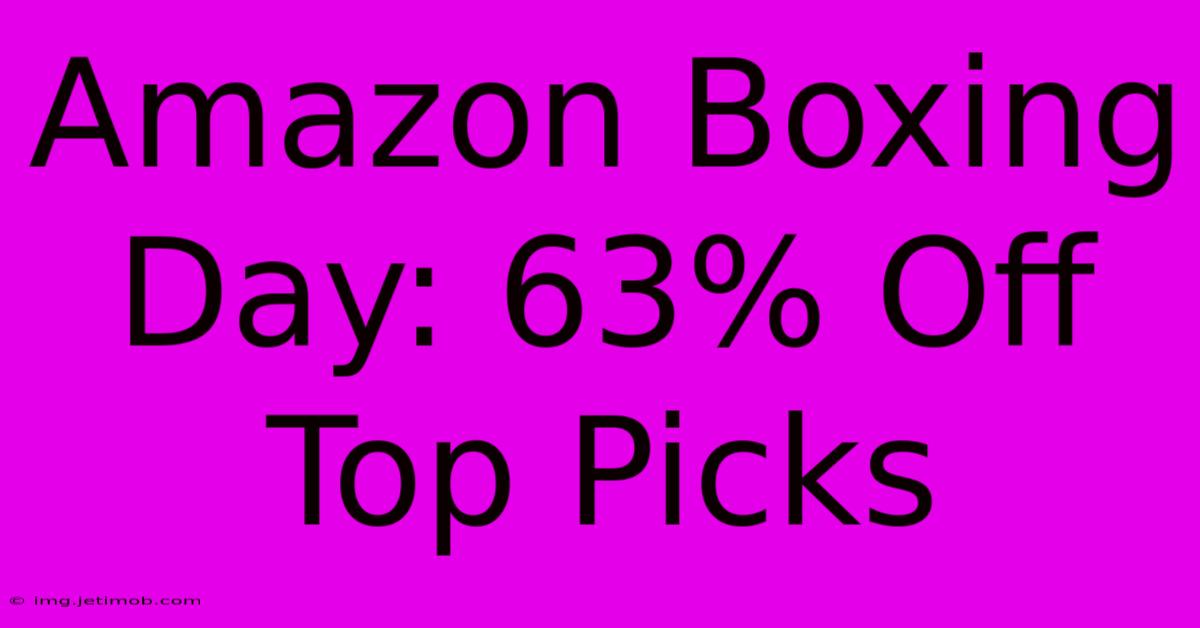 Amazon Boxing Day: 63% Off Top Picks