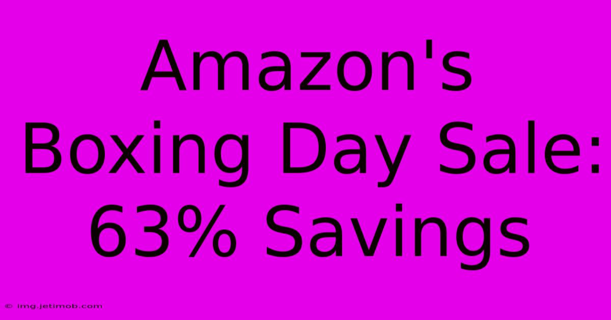 Amazon's Boxing Day Sale: 63% Savings