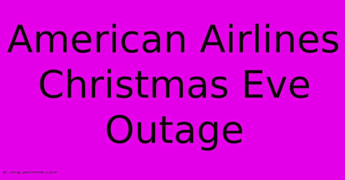 American Airlines Christmas Eve Outage