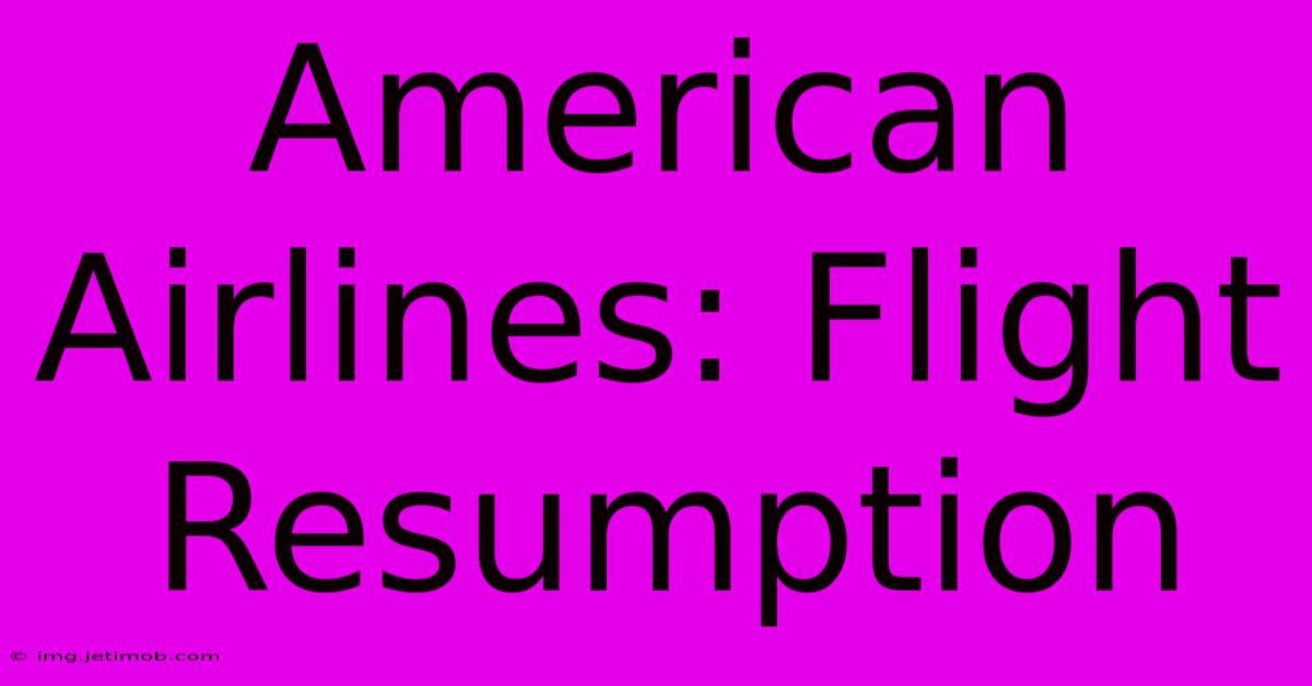 American Airlines: Flight Resumption