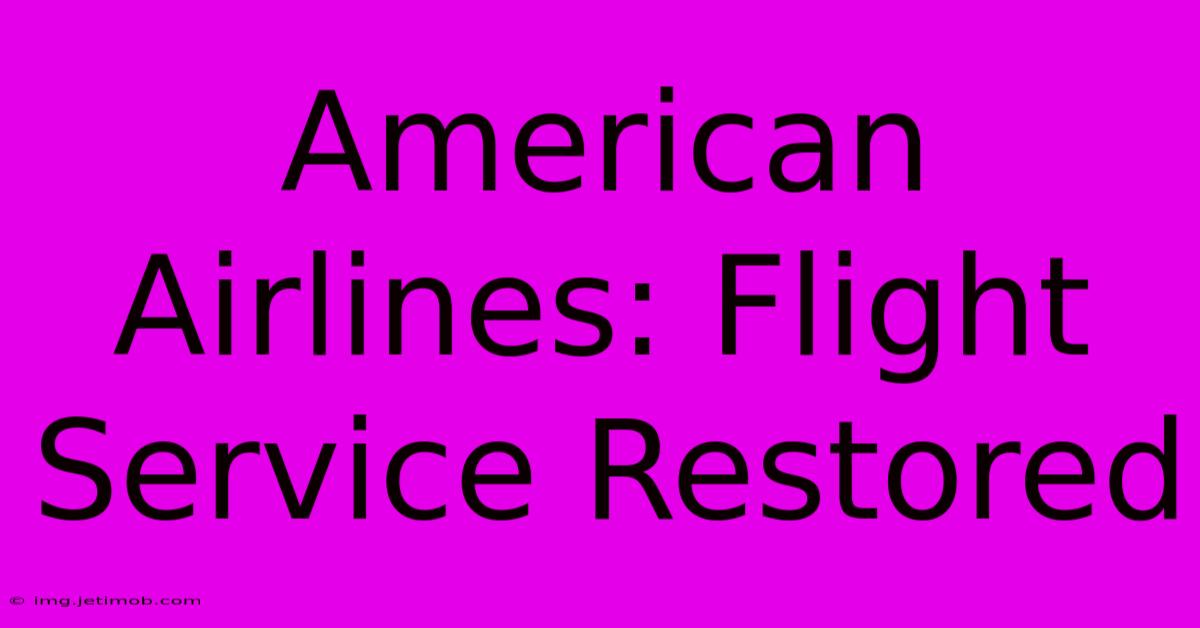 American Airlines: Flight Service Restored