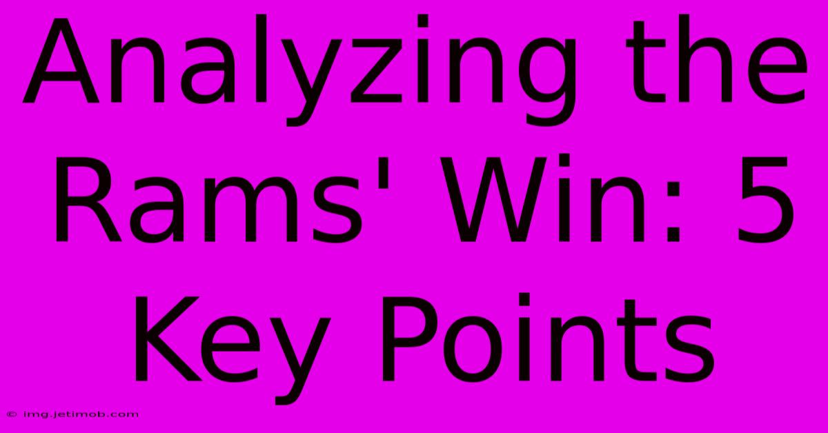 Analyzing The Rams' Win: 5 Key Points