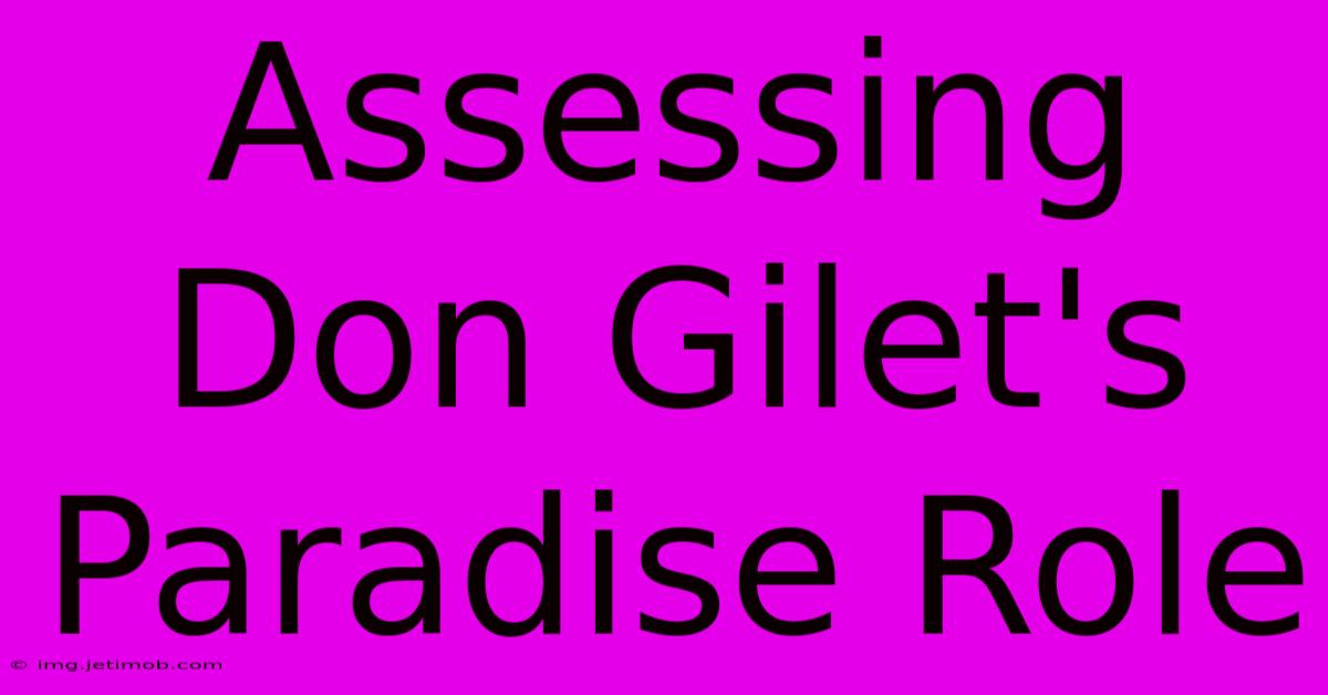 Assessing Don Gilet's Paradise Role