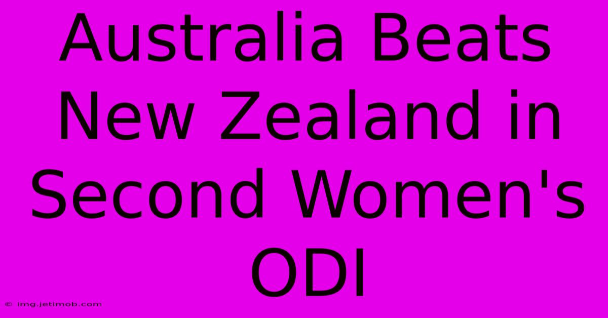 Australia Beats New Zealand In Second Women's ODI