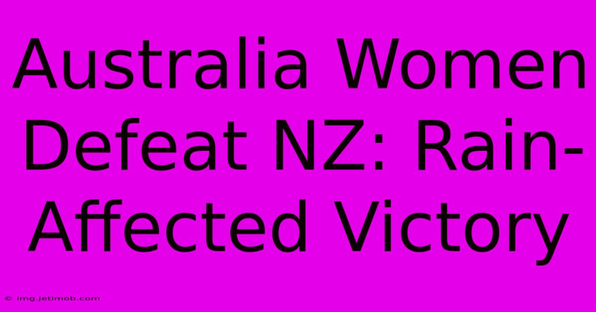 Australia Women Defeat NZ: Rain-Affected Victory