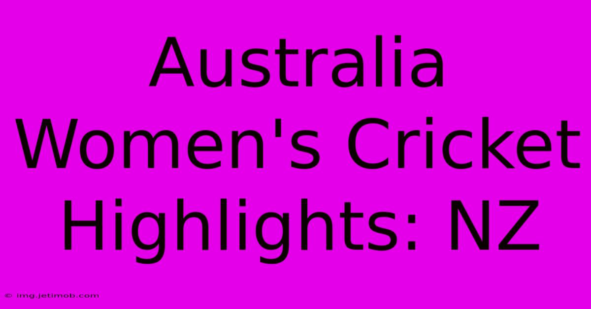 Australia Women's Cricket Highlights: NZ