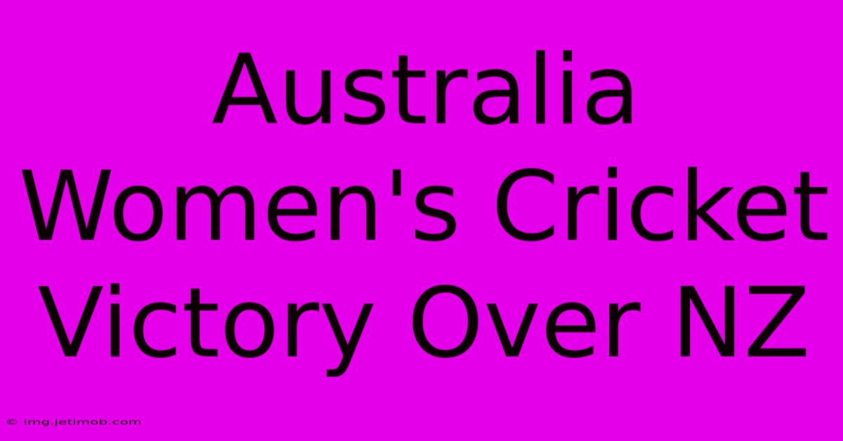 Australia Women's Cricket Victory Over NZ