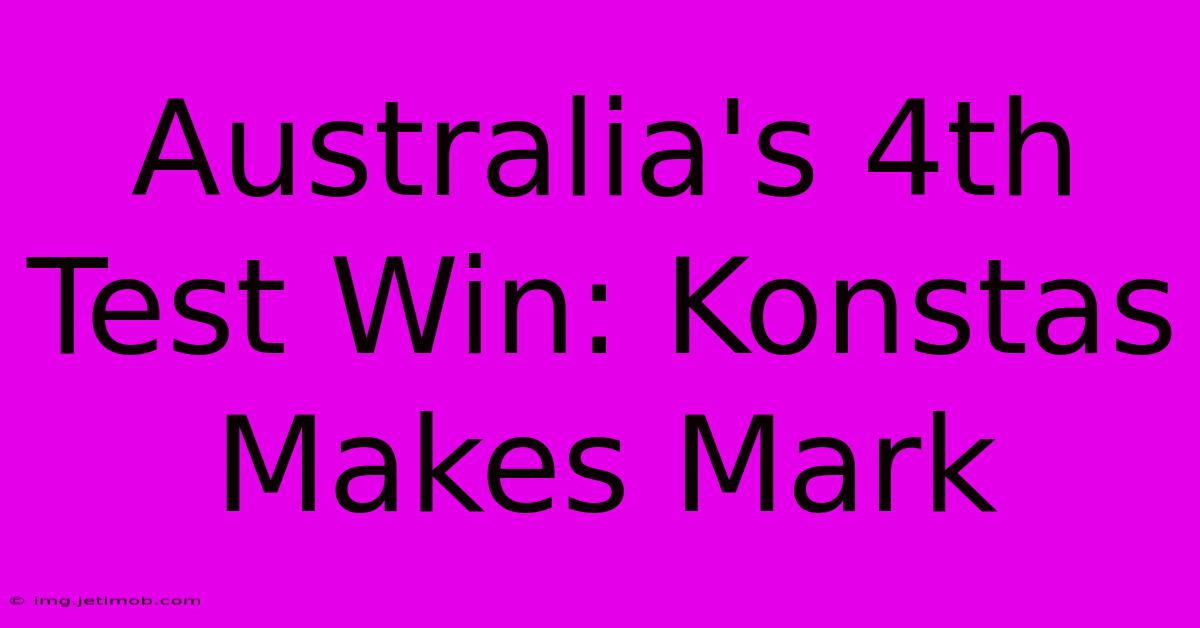 Australia's 4th Test Win: Konstas Makes Mark