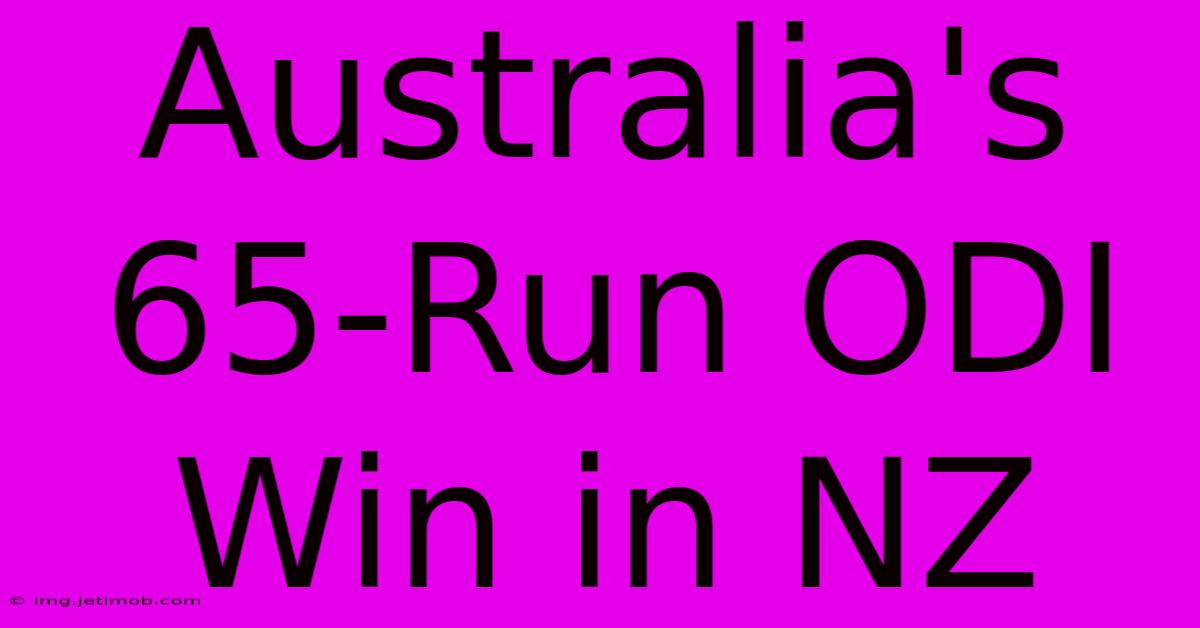 Australia's 65-Run ODI Win In NZ