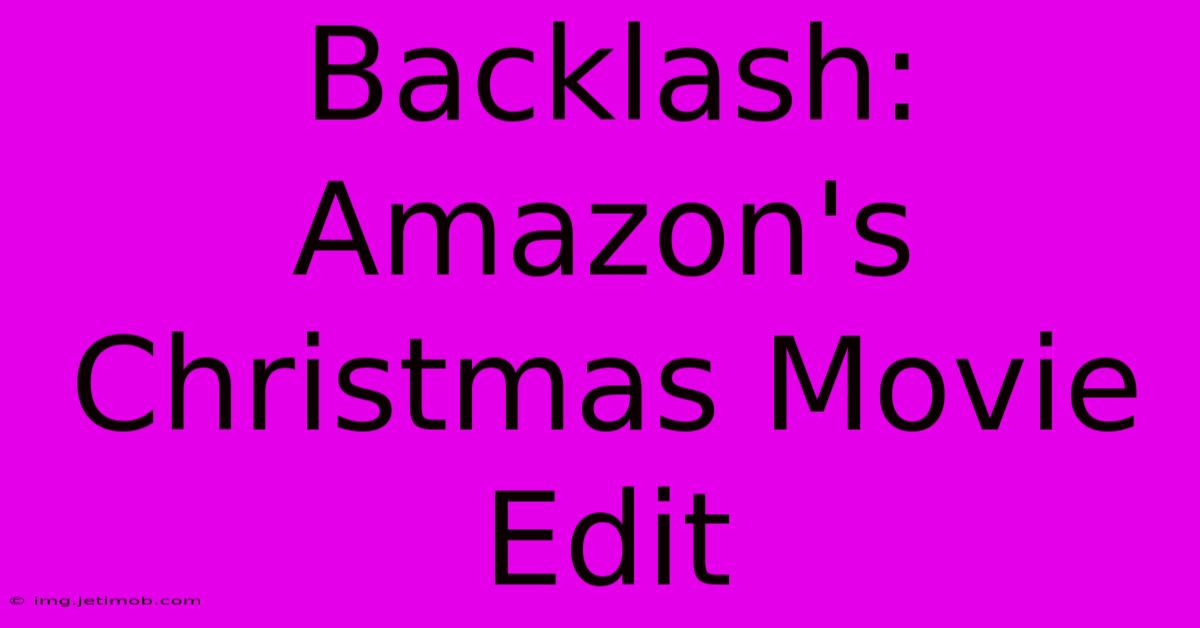 Backlash: Amazon's Christmas Movie Edit