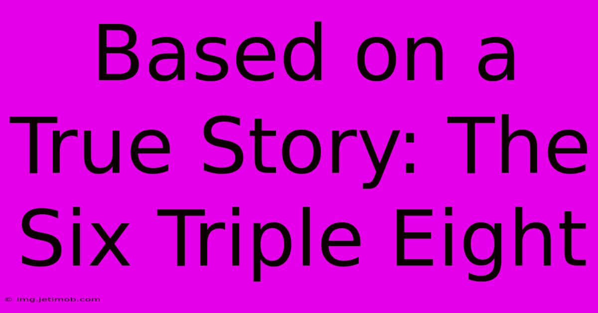 Based On A True Story: The Six Triple Eight