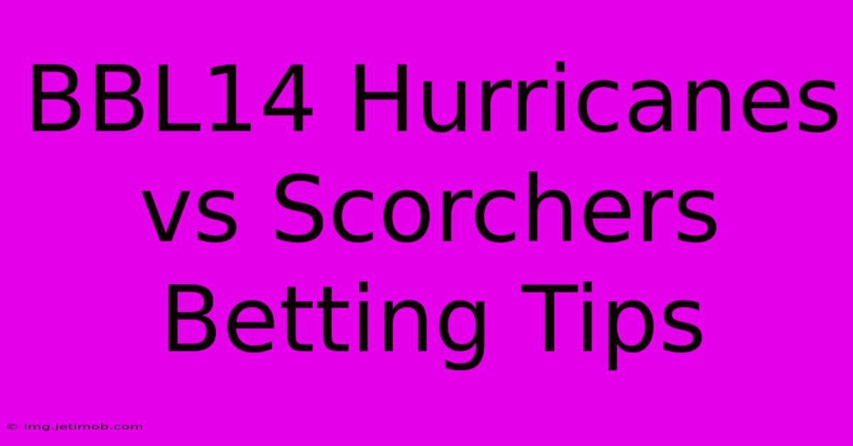 BBL14 Hurricanes Vs Scorchers Betting Tips