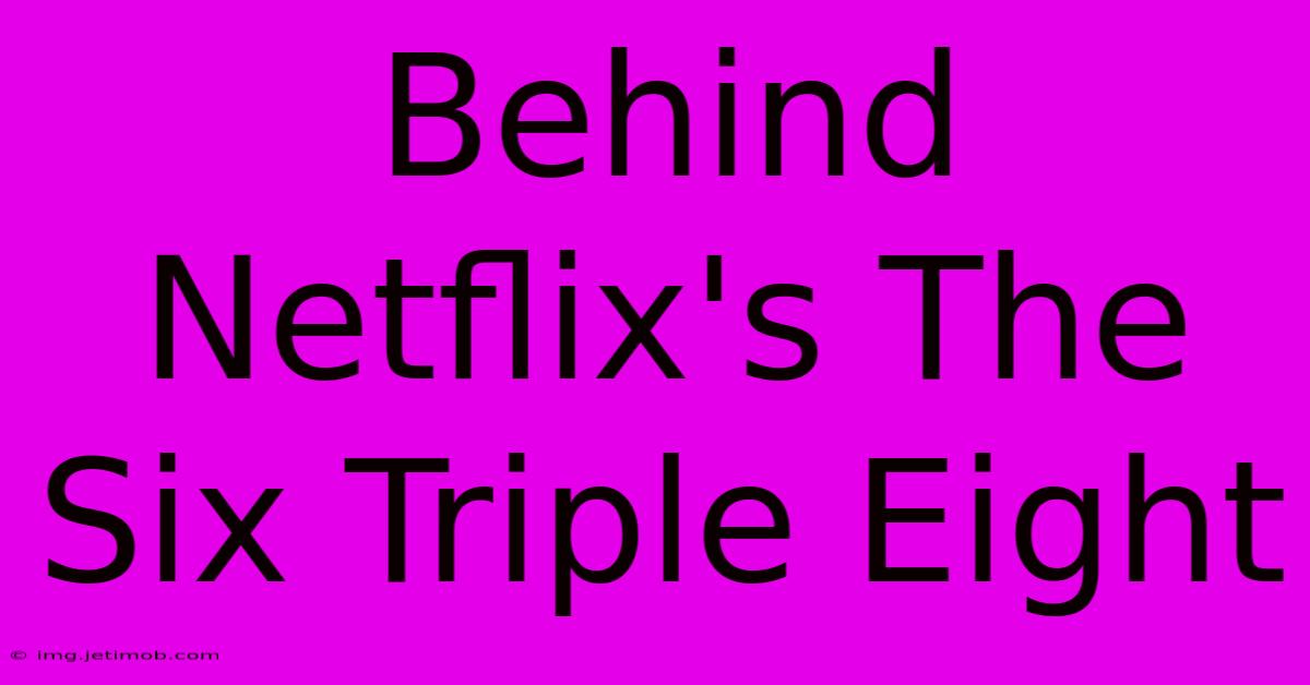 Behind Netflix's The Six Triple Eight