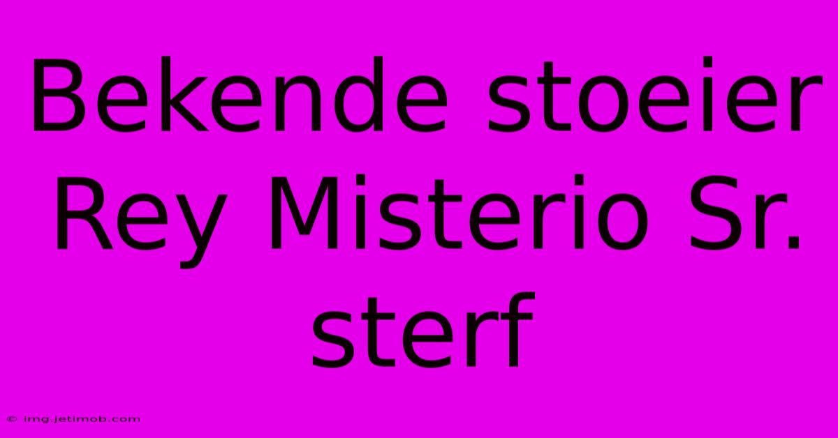 Bekende Stoeier Rey Misterio Sr. Sterf