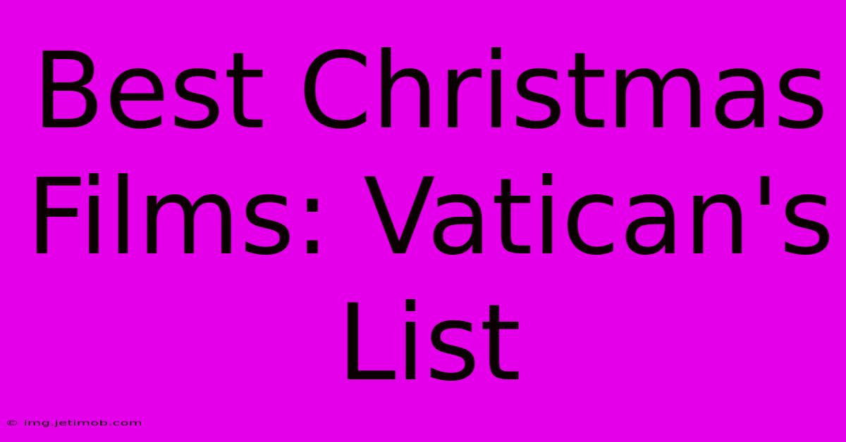 Best Christmas Films: Vatican's List