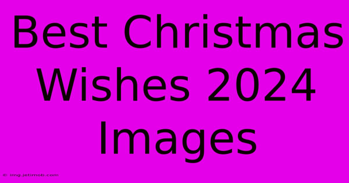 Best Christmas Wishes 2024 Images