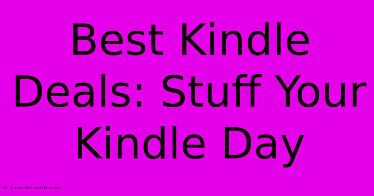 Best Kindle Deals: Stuff Your Kindle Day