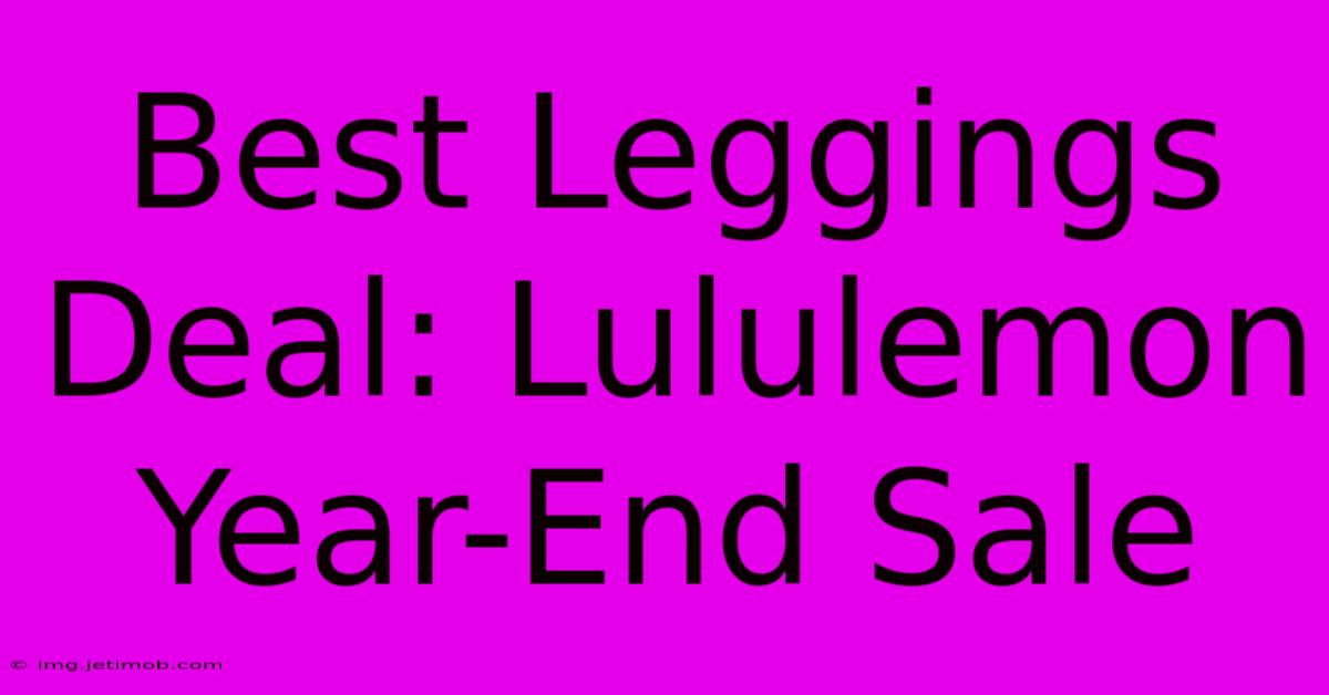 Best Leggings Deal: Lululemon Year-End Sale