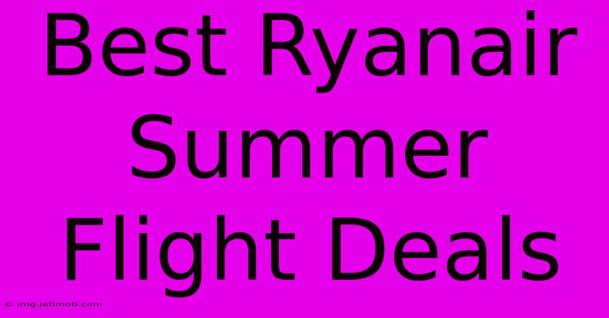 Best Ryanair Summer Flight Deals