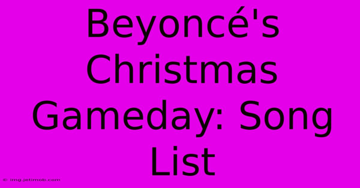 Beyoncé's Christmas Gameday: Song List