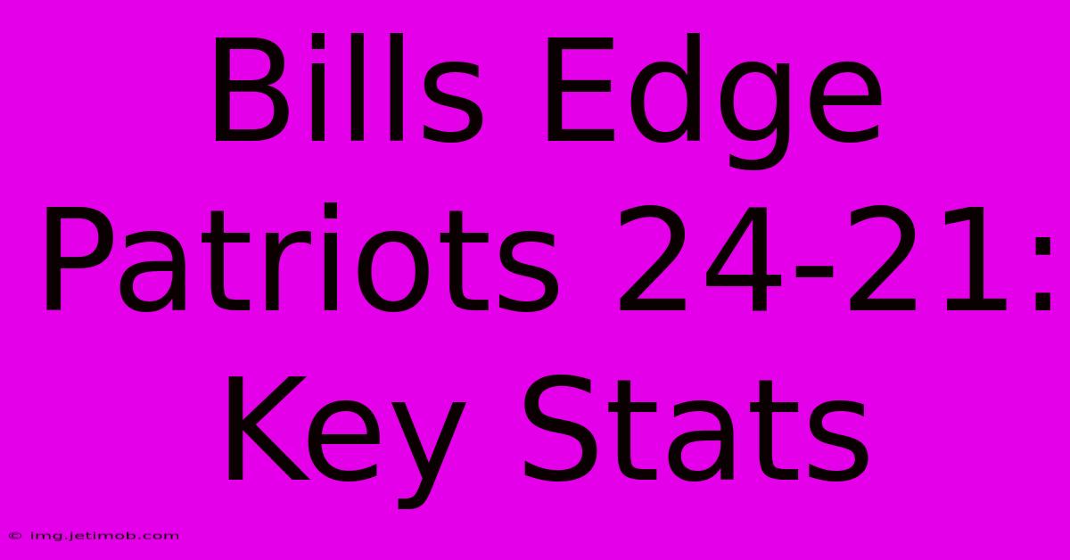 Bills Edge Patriots 24-21: Key Stats