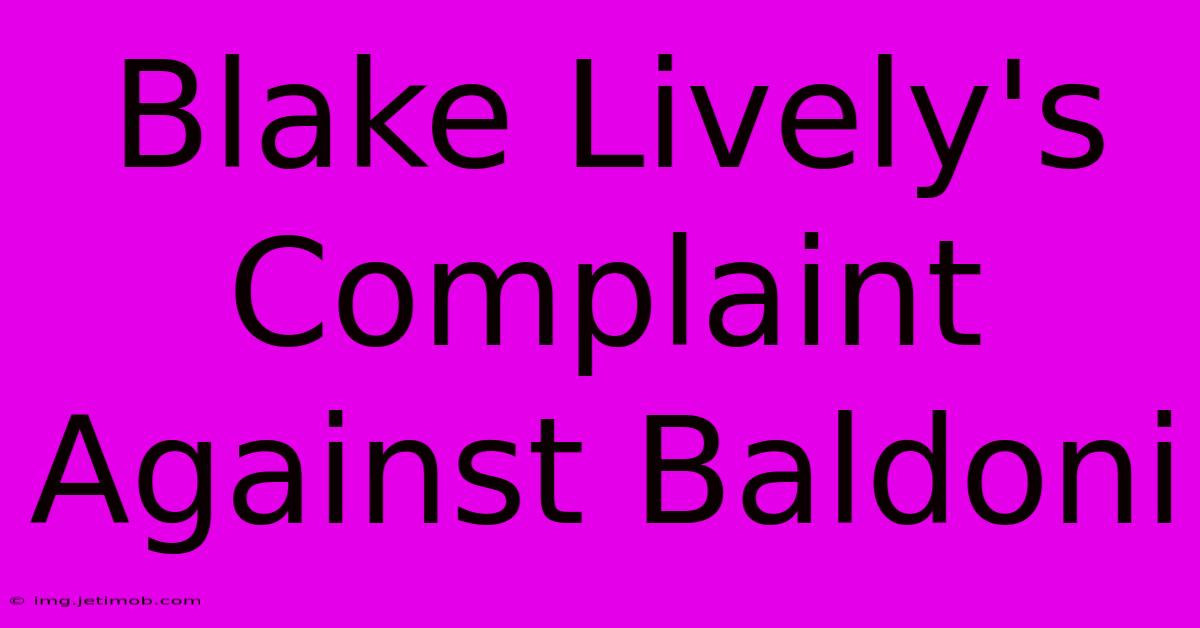 Blake Lively's Complaint Against Baldoni